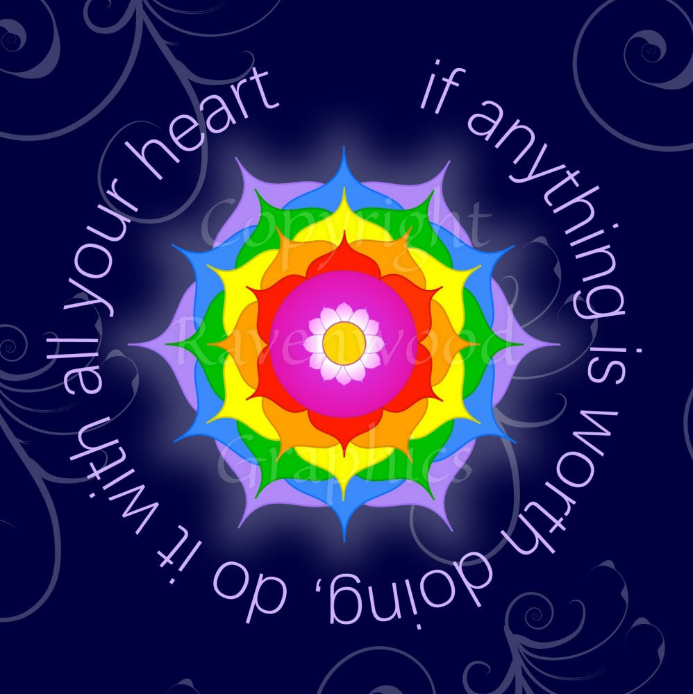 A colourful mandala (a repeating circular pattern) in rainbow colours lies in the centre of the design with the text "If anything is worth doing, do it with all your heart" written in a circle around the mandala. The background is dark blue with a swirly pattern.